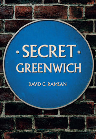 Secret Greenwich by C. Ramzan, 9781445675107