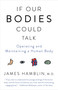 If Our Bodies Could Talk (Operating and Maintaining a Human Body) by James Hamblin, 9781101970829