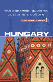 Hungary - Culture Smart! (The Essential Guide to Customs & Culture) by Eddy Kester, Brian McLean, Culture Smart!, 9781857338683