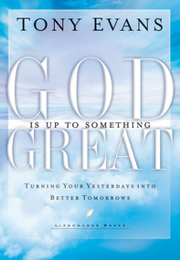 God is Up to Something Great by Tony Evans, 9781601423658