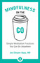 Mindfulness on the Go (Simple Meditation Practices You Can Do Anywhere) by Jan Chozen Bays, 9781611804454