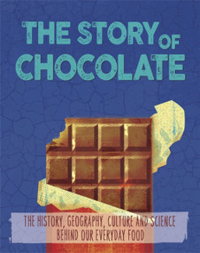 The Story of Food: Chocolate - 9780750297929 by Alex Woolf, 9780750297929