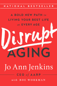 Disrupt Aging (A Bold New Path to Living Your Best Life at Every Age) - 9781610397742 by Jo Ann Jenkins
