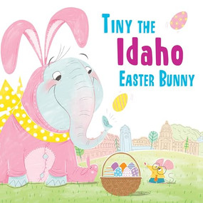 Tiny the Idaho Easter Bunny by Eric James, 9781492659242