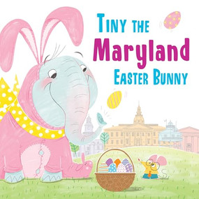 Tiny the Maryland Easter Bunny by Eric James, 9781492659358
