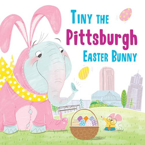 Tiny the Pittsburgh Easter Bunny by Eric James, 9781492659594