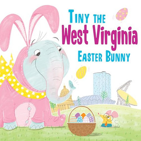 Tiny the West Virginia Easter Bunny by Eric James, 9781492659778