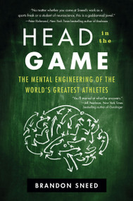Head in the Game (The Mental Engineering of the World's Greatest Athletes) - 9780062455949 by Brandon Sneed, 9780062455949