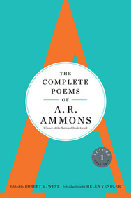 The Complete Poems of A. R. Ammons (Volume 1 1955-1977) by A. R. Ammons, Robert M. West, Helen Vendler, 9780393070132