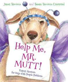 Help Me, Mr. Mutt! (Expert Answers for Dogs with People Problems) - 9781328740540 by Susan Stevens Crummel, Janet Stevens, 9781328740540