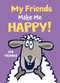 My Friends Make Me Happy! by Jan Thomas, 9780544966550