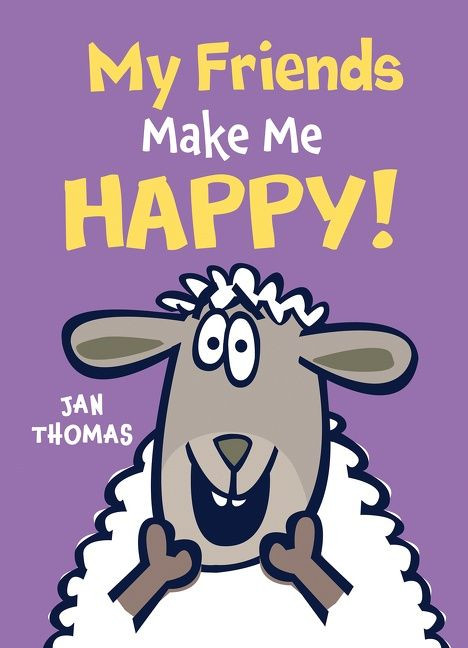 My Friends Make Me Happy! by Jan Thomas, 9780544966550