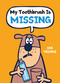 My Toothbrush Is Missing by Jan Thomas, 9780544966352