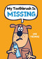 My Toothbrush Is Missing by Jan Thomas, 9780544966352