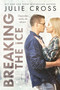 Breaking the Ice - 9781633758988 by Julie Cross, 9781633758988