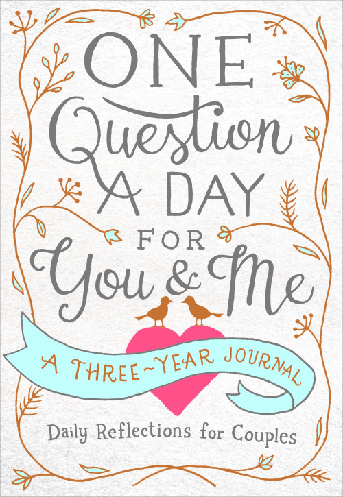 One Question a Day for You & Me: A Three-Year Journal (Daily Reflections for Couples) by Aimee Chase, 9781250163431