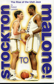 Stockton to Malone (The Rise of the Utah Jazz) by Roland Lazenby, 9781886110434