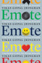 Emote (Using Emotions to Make Your Message Memorable) by Vikas Gopal Jhingran, 9781601633040