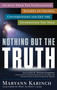 Nothing But the Truth (Secrets from Top Intelligence Experts to Control Conversations and Get the Information You Need) by Maryann Karinch, E. Peter Earnest, 9781601633521