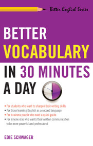 Better Vocabulary in 30 Minutes a Day by Edie Schwager, 9781564142474