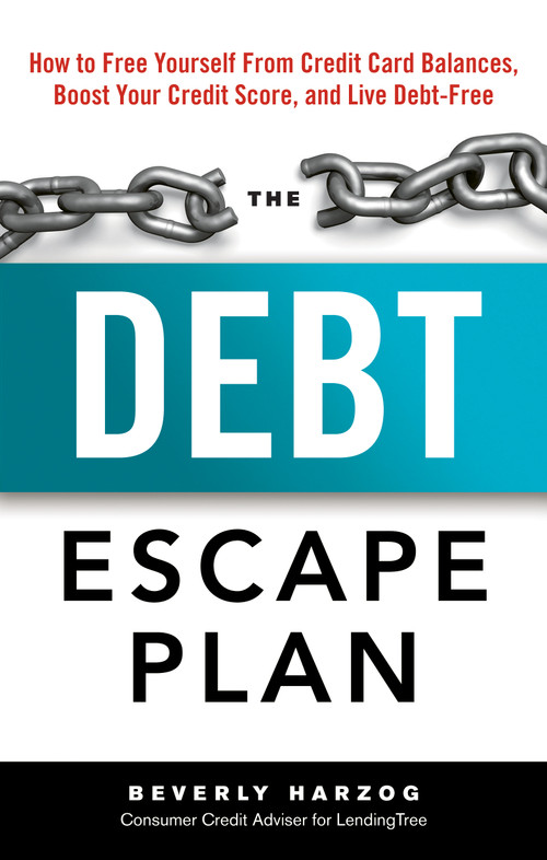 The Debt Escape Plan (How to Free Yourself From Credit Card Balances, Boost Your Credit Score, and Live Debt-Free) by Beverly Harzog, 9781601633606