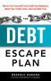 The Debt Escape Plan (How to Free Yourself From Credit Card Balances, Boost Your Credit Score, and Live Debt-Free) by Beverly Harzog, 9781601633606