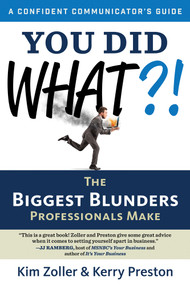 You Did What?! (The Biggest Blunders Professionals Make) by Kim Zoller, Kerry Preston, 9781632650092