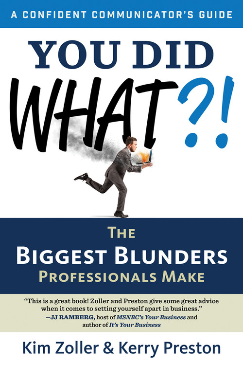 You Did What?! (The Biggest Blunders Professionals Make) by Kim Zoller, Kerry Preston, 9781632650092