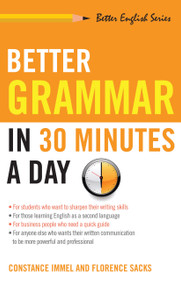 Better Grammar in 30 Minutes a Day by Constance Immel, Florence Sacks, 9781564142047
