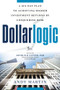 Dollarlogic (A Six-Day Plan to Achieving Higher Investment Returns by Conquering Risk) by Andy Martin, Arthur B. Laffer, 9781632650207