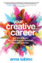 Your Creative Career (Turn Your Passion into a Fulfilling and Financially Rewarding Lifestyle) by Anna Sabino, 9781632651112