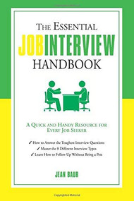 The Essential Job Interview Handbook (A Quick and Handy Resource for Every Job Seeker) by Jean Baur, 9781601632821