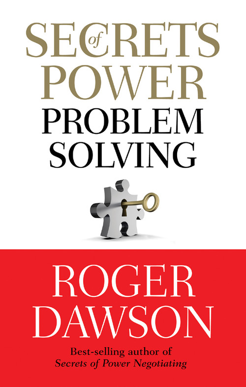Secrets of Power Problem Solving by Roger Dawson, 9781601631527
