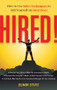 Hired! (How to Use Sales Techniques to Sell Yourself On Interviews) by Elinor Stutz, 9781601631428