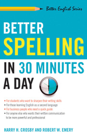Better Spelling in 30 Minutes a Day by Harry Crosby, Robert Emery, 9781564142023