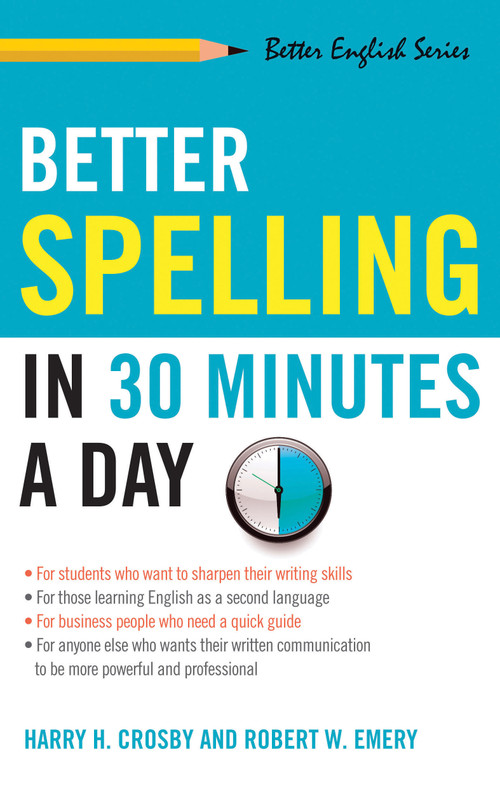 Better Spelling in 30 Minutes a Day by Harry Crosby, Robert Emery, 9781564142023