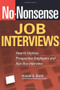No-Nonsense Job Interviews (How to Impress Prospective Employers and Ace Any Interview) by Arnold G. Boldt, 9781564149961