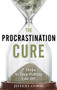 The Procrastination Cure (7 Steps To Stop Putting Life Off) by Jeffery Combs, 9781601631992