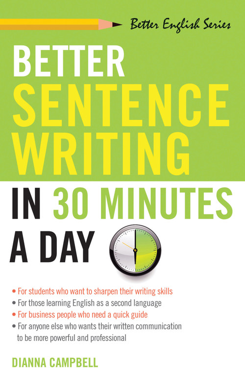 Better Sentence Writing in 30 Minutes a Day by Dianna Campbell, 9781564142030