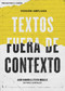 Textos fuera de contexto by Coalición por el evangelio, Jairo E. Namnún, Steven Morales, 9781433692390
