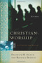 Christian Worship (Its Theology and Practice, Third Edition) by Franklin M. Segler, Randall Bradley, 9780805440676