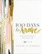 100 Days to Brave by Annie F. Downs, 9780310089629