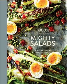 Food52 Mighty Salads (60 New Ways to Turn Salad into Dinner [A Cookbook]) by Editors of Food52, Amanda Hesser, Merrill Stubbs, 9780399578045