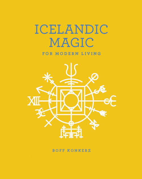 Icelandic Magic for Modern Living by Boff Konkerz, 9781449489779