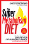 The Super Metabolism Diet (The Two-Week Plan to Ignite Your Fat-Burning Furnace and Stay Lean for Life!) by David Zinczenko, Keenan Mayo, 9781524796624