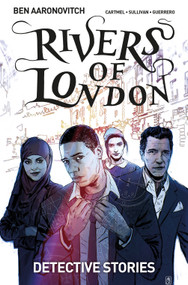 Rivers Of London Vol. 4: Detective Stories (Graphic Novel) by Ben Aaronovitch, Lee Sullivan, 9781785861710