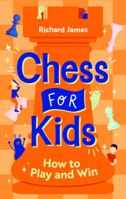Chess For Kids - 9780716022541 by Richard James, 9780716022541