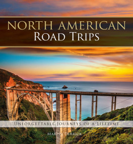North American Road Trips (Unforgettable Journeys of a Lifetime) by Martin Derrick, 9780785835851