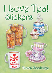 I Love Tea! Stickers by Teresa Goodridge, 9780486819518