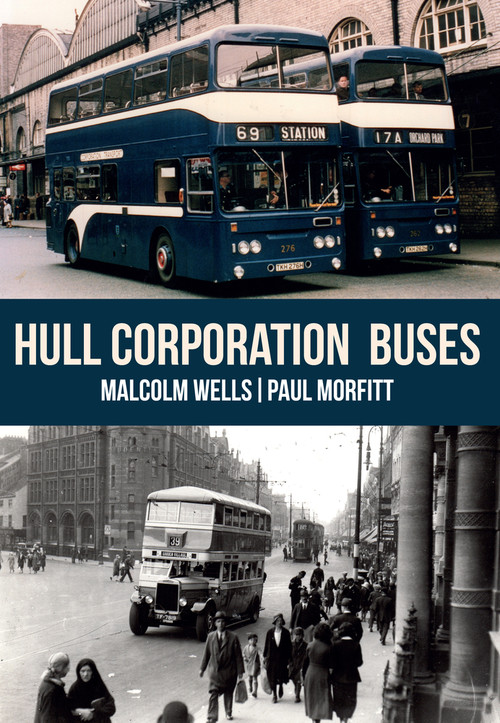 Hull Corporation Buses by Malcolm Wells, Paul Morfitt, 9781445667546